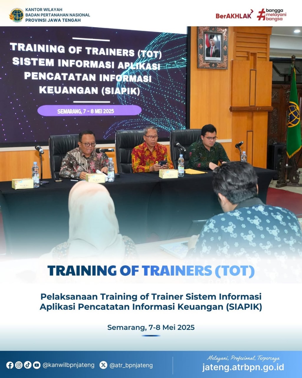 Pelaksanaan Training Of Trainers (TOT) Sistem Informasi Aplikasi Pencatatan Informasi Keuangan (SIAPIK) di Lingkungan Kanwil BPN Provinsi Jawa Tengah diselenggarakan