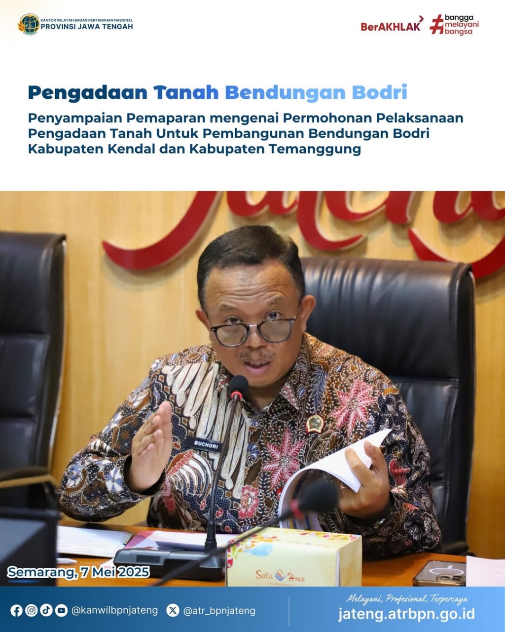 Pengadaan Tanah Bendungan Bodri, Penyampaian Pemaparan Mengenai Permohonan Pelaksanaan Pengadaan Tanah untuk Pembangunan Bendungan Bodri Kabupaten Kendal dan Kabupaten Temanggung Tengah Diupayakan di lingkungan Kanwil BPN Provinsi Jawa Tengah