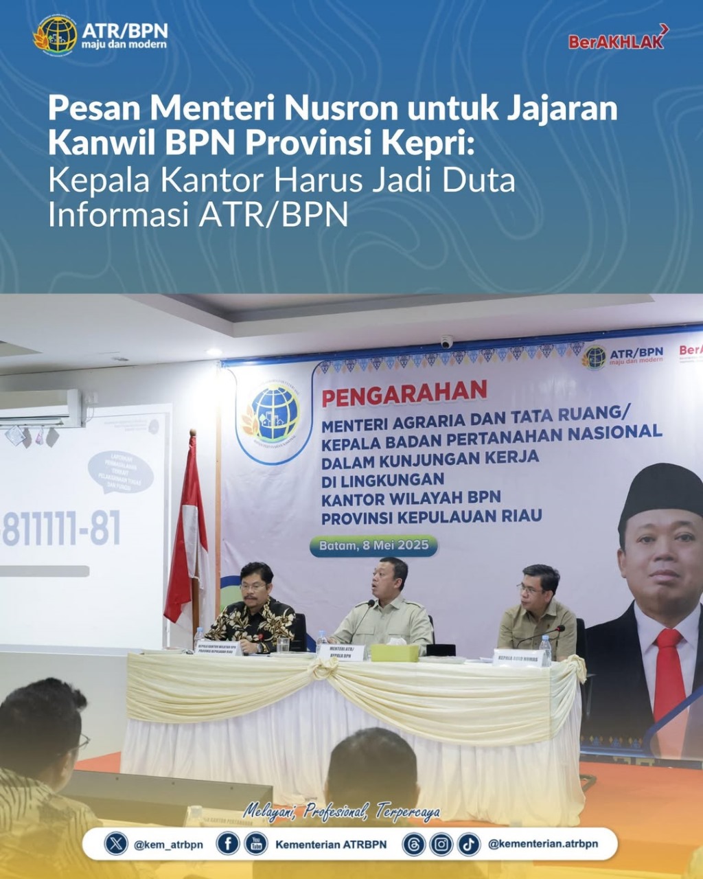 Pesan Menteri Nusron untuk jajaran Kanwil BPN Provinsi KEPRI; Kepala Kantor Harus jadi Duta Informasi ATR/BPN