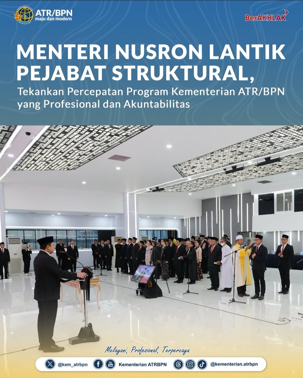 Menteri Nusron Lantik, Pejabat Struktural, Tekankan Percepatan Program Kementerian ATR/BPN tang Profesional dan Akuntabilitas