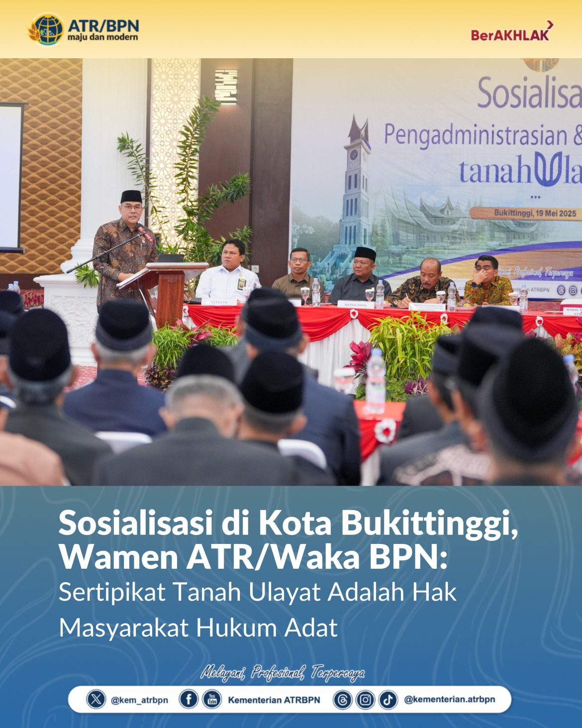 Sosialisasi di Kota Bukittinggi, Wamen ATR/Waka BPN: Sertipikat Tanah Ulayat Adalah Hak Masyarakat Hukum Adat