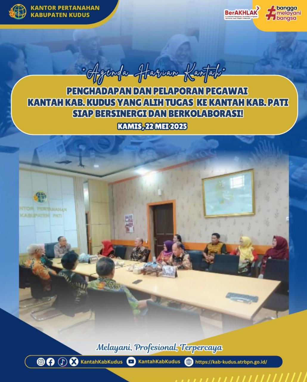 Siap Bersinergi dan Berkolaborasi Penghadapan dan Pelaporan Pegawai Kantor Pertanahan Kabupaten Kudus yang alih Tugas ke Kantor Pertanahan Kabupaten Pati
