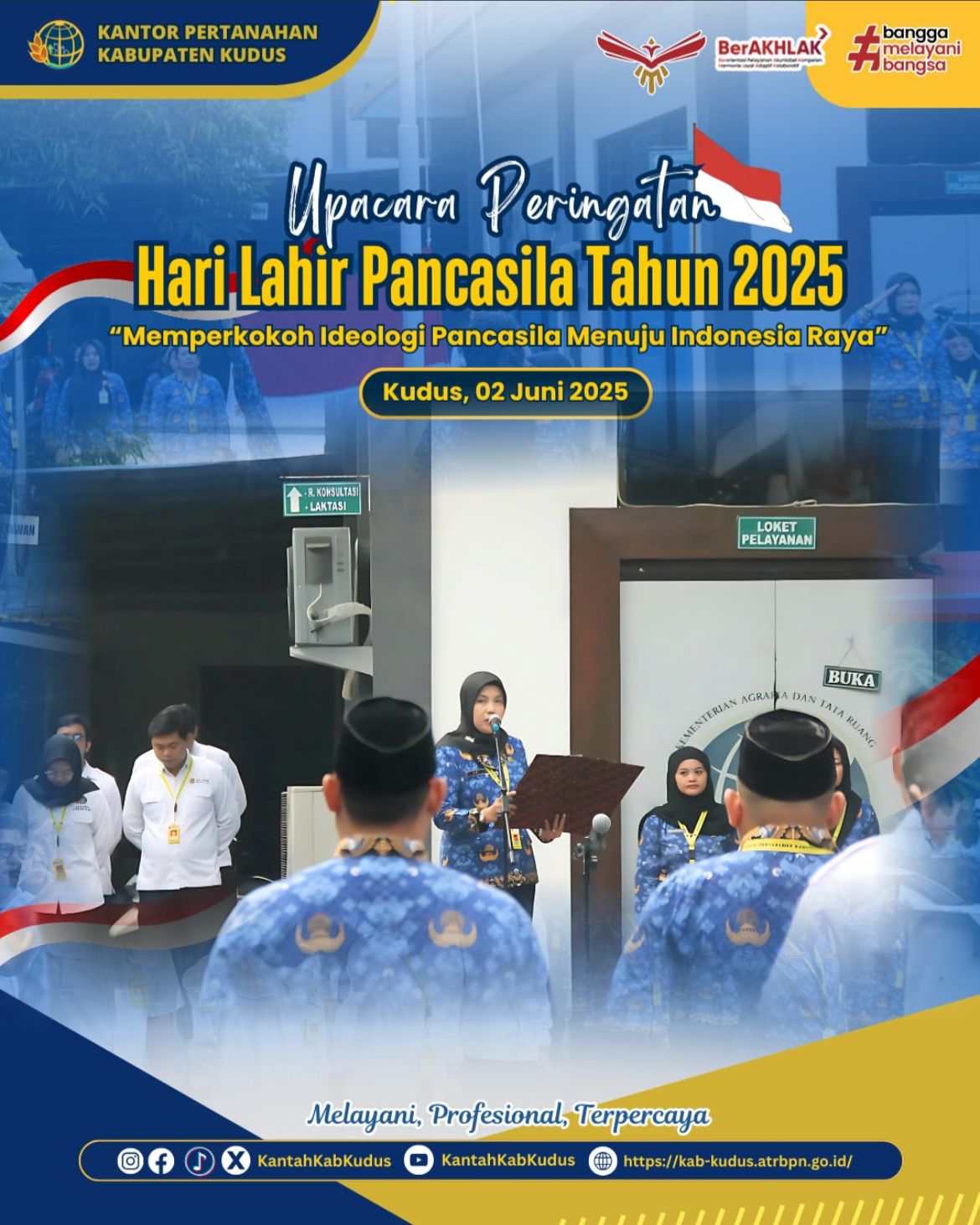 Upacara Peringatan Hari Lahir Pancasila Tahun 2025 di lingkungan Kantor Pertanahan Kabupaten Kudus dengan Tema Memperkokoh Ideologi Pancasila Menuju Indonesia Raya