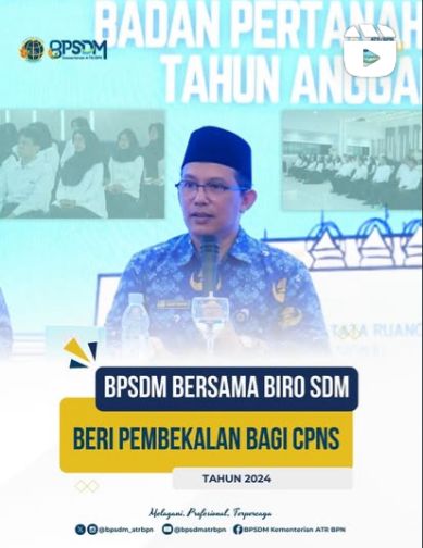 BPSDM Kementerian ATR/BPN bersama dengan Biro Sumber Daya Manusia memberikan pembekalan bagi Calon Pegawai Negeri Sipil (CPNS) Tahun Anggaran 2024