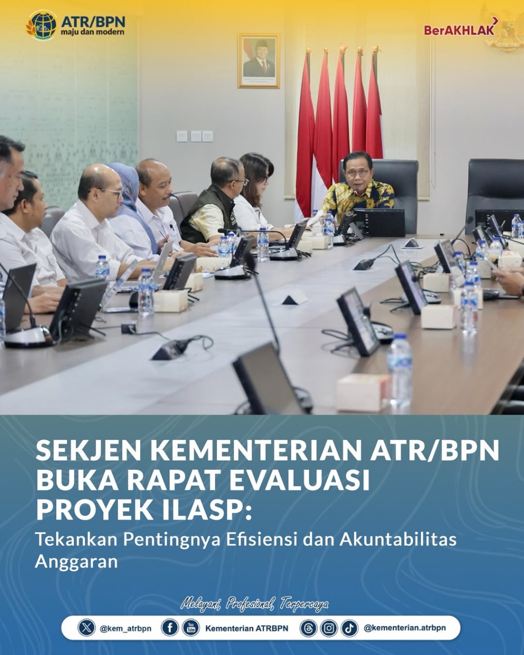 Sekjen Kementerian ATR/BPN Buka Rapat Eavaluasi Proyek ILASP sampaikan pentingnya Efisiensi dan Akuntabilitas Anggaran