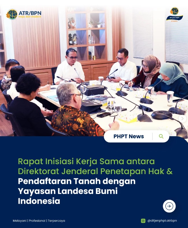 Direktorat Jenderal Penetapan Hak dan Pendaftaran Tanah, Kementerian Agraria dan Tata Ruang/Badan Pertanahan Nasional (ATR/BPN) menyelenggarakan Rapat Inisiasi Kerja Sama dengan Yayasan Landesa Bumi Indonesia