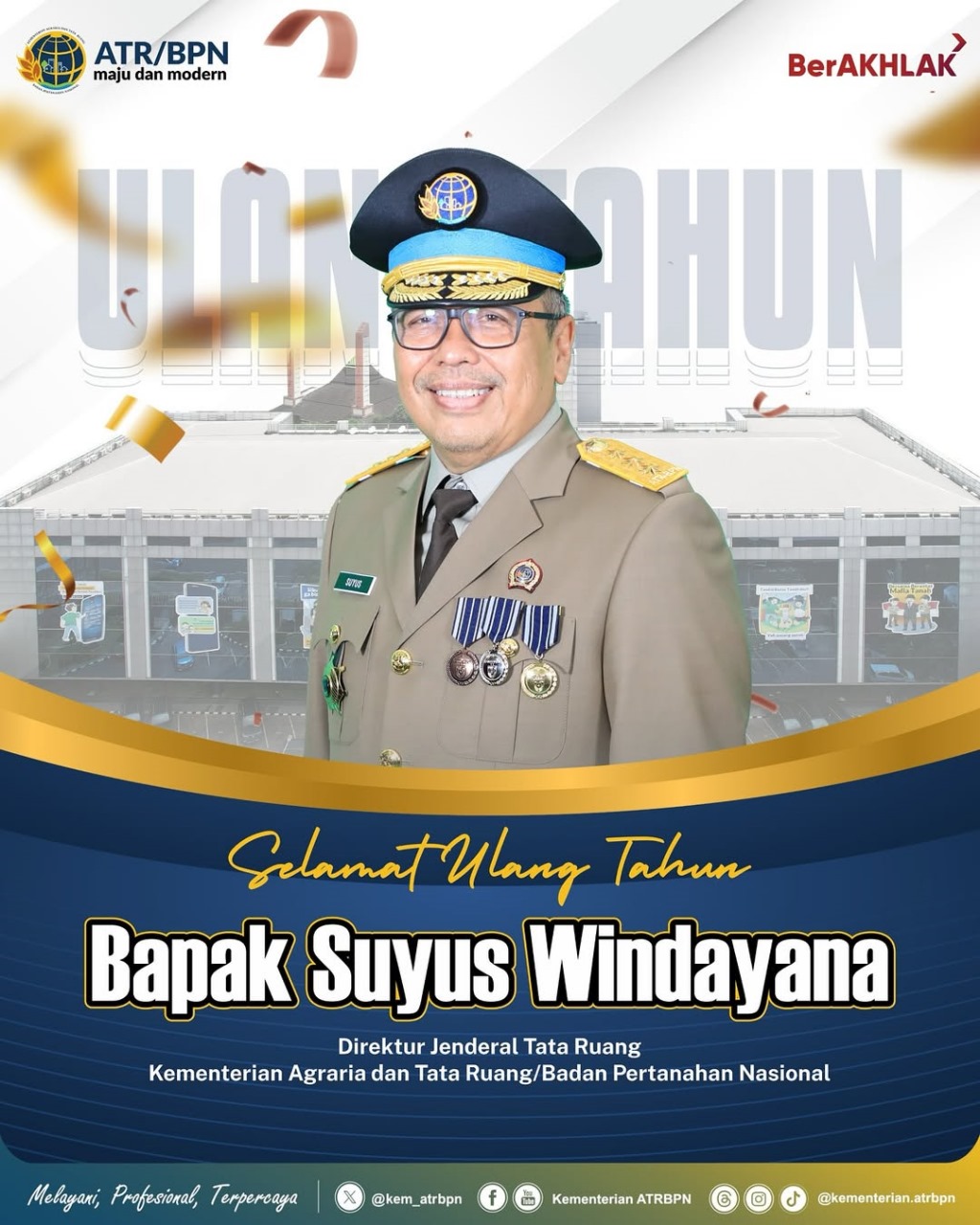 Segenap kelurga besar Kementerian ATR/BPN mengucapkan Selamat Ulang Tahun Kepada Bapak Suyus Windayana selaku Direktur Jenderal Tata Ruang Kementerian ATR/BPN
