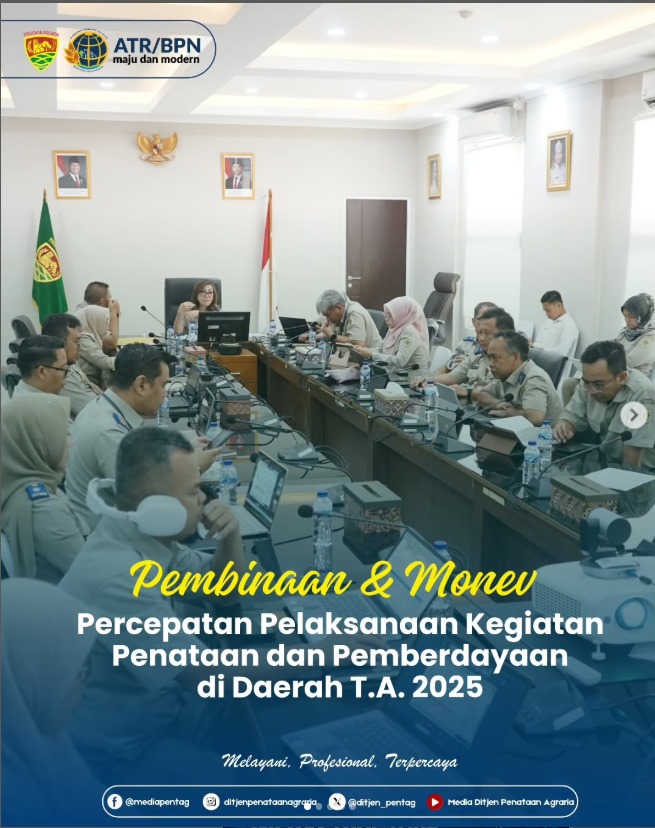 Direktur Jenderal Penataan Agraria, Yulia Jaya Nirmawati memimpin Rapat Pembinaan dan Monev Percepatan Pelaksanaan Kegiatan Penataan dan Pemberdayaan di Daerah T.A. 2025