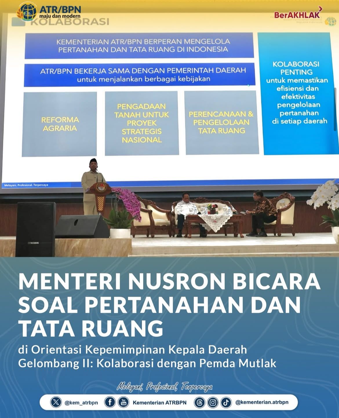 Menteri ATR/Kepala BPN Nusron Wahid Bicara Soal Pertanahan dan Tata Ruang di Orientasi Kepemimpinan Kepala Daerah Gelombang II: Kolaborasi Dengan Pemda Mutlak