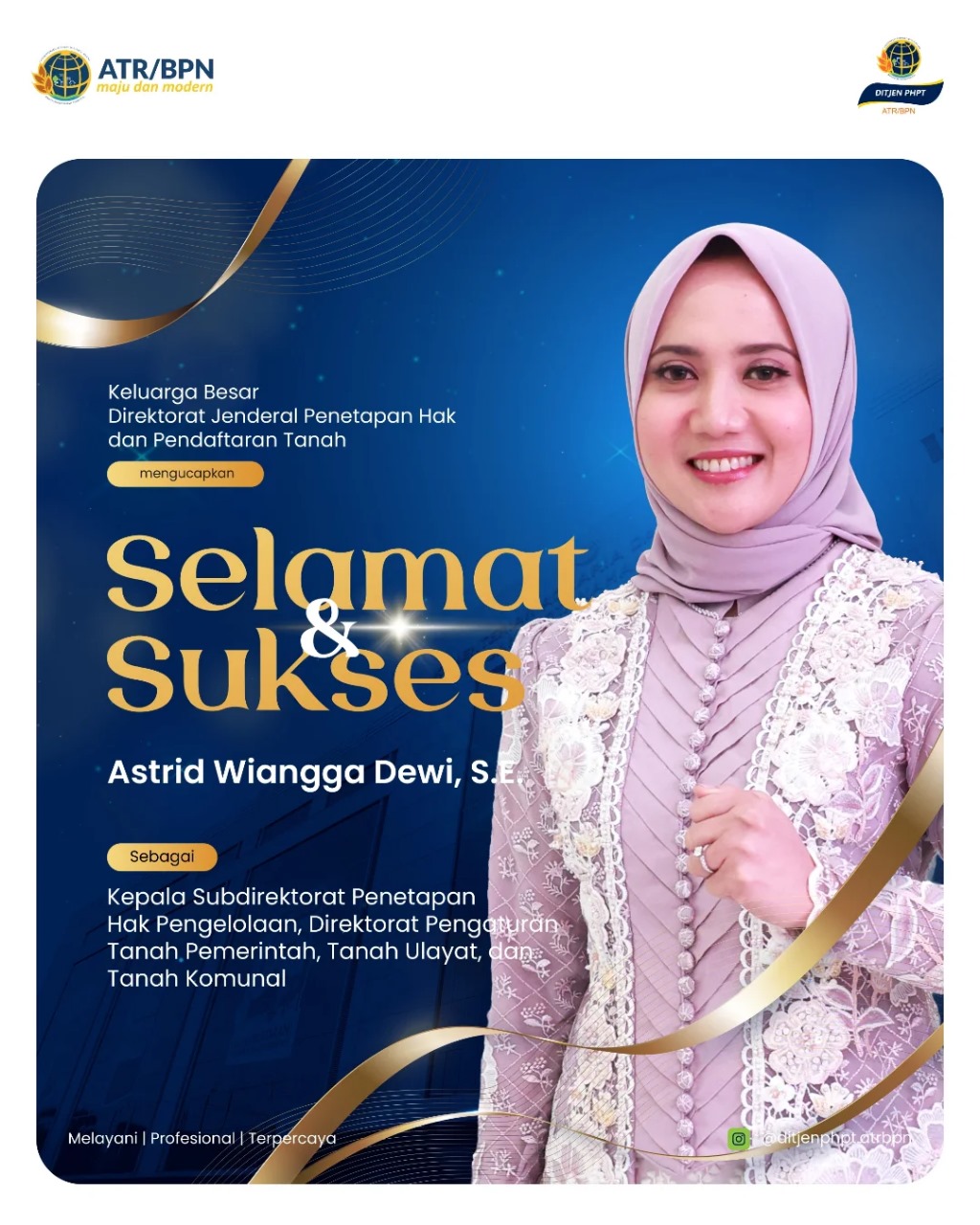 selamat atas dilantiknya Ibu Astrid Wiangga Dewi, S.E. sebagai Kepala Subdirektorat Penetapan Hak Pengelolaan, Direktorat Pengaturan Tanah Pemerintah, Tanah Ulayat, dan Tanah Komunal Kementerian ATR/BPN