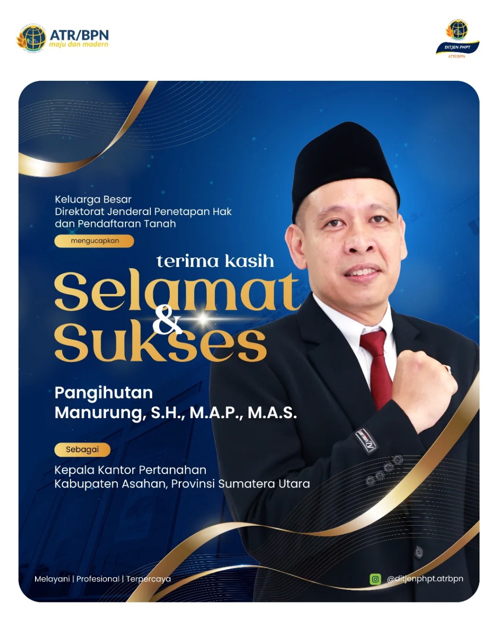 selamat atas dilantiknya Bapak Pangihutan Manurung, S.H., M.A.P., M.A.S. sebagai Kepala Kantor Pertanahan Kabupaten Asahan, Provinsi Sumatera Utara