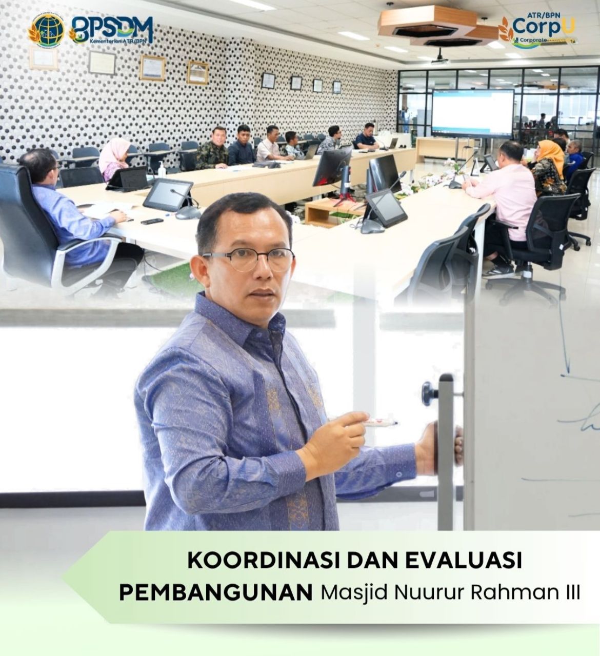 Kepala BPSDM Kementerian ATR/BPN melakukan Koordinasi dan Evaluasi Pembangunan Masjid Nuurur Rahman III Cikeas