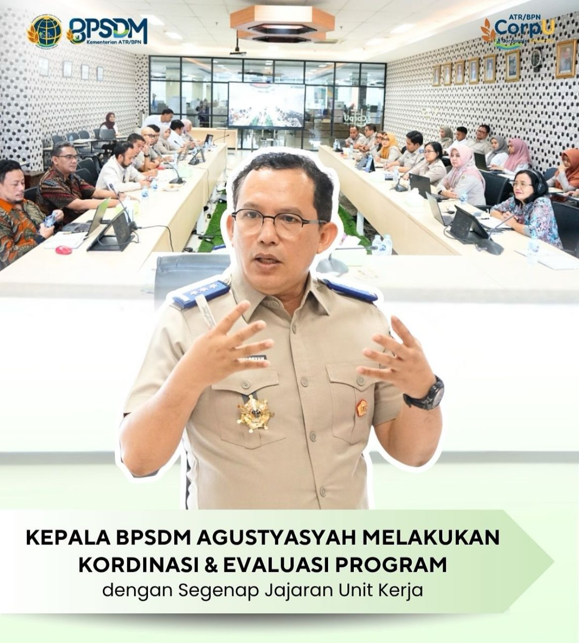 Kepala BPSDM Kementerian ATR/BPN melakukan Koordinasi dan Evaluasi Program dengan Segenap Jajaran Unit Kerja