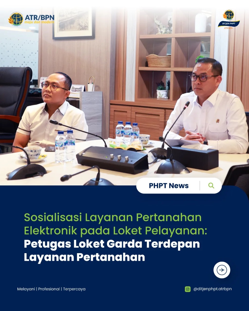 Sosialisasi Layanan Pertanahan Elektronik pada Loket Pelayanan, Petugas Loket Pelayanan adalah Garda Terdepan Layanan Pertanahan