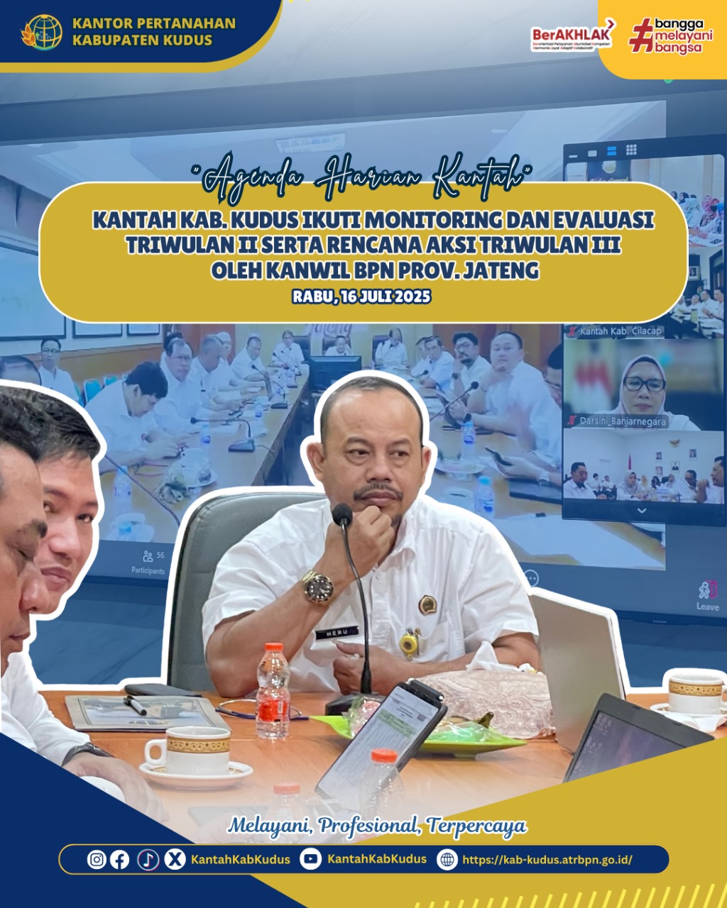 Kantor Pertanahan Kabupaten Kudus Hadiri Rapat Monitoring dan Evaluasi Triwulan II serta Rencana Aksi Triwulan III Bersama Kakanwil BPN Jawa Tengah