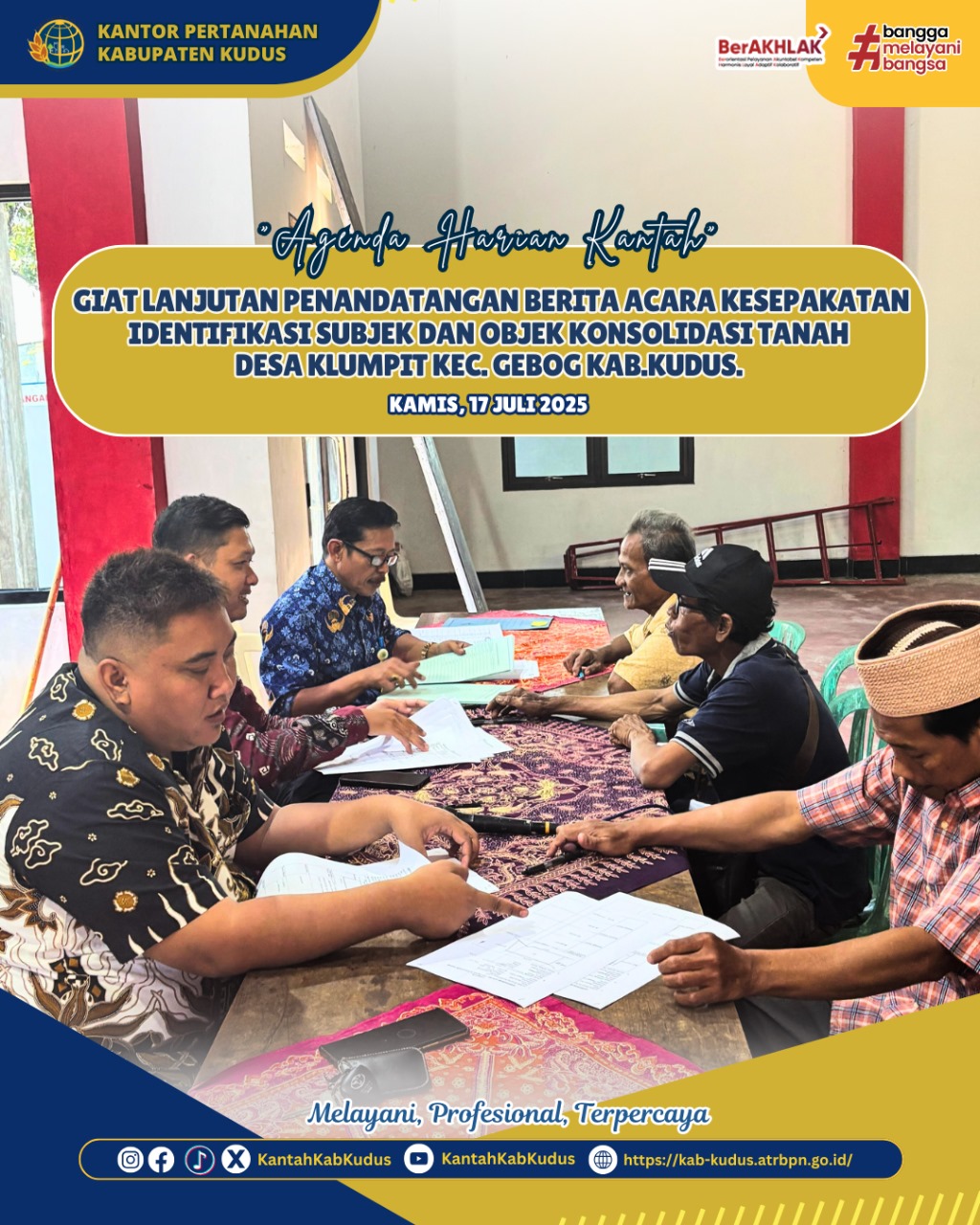 Giat lanjutan Penandatanganan Berita Acara Kesepakatan Identifikasi Subjek dan Objek Konsolidasi Tanah Desa Klumpit, kecamatan Gebog Kabupaten Kudus