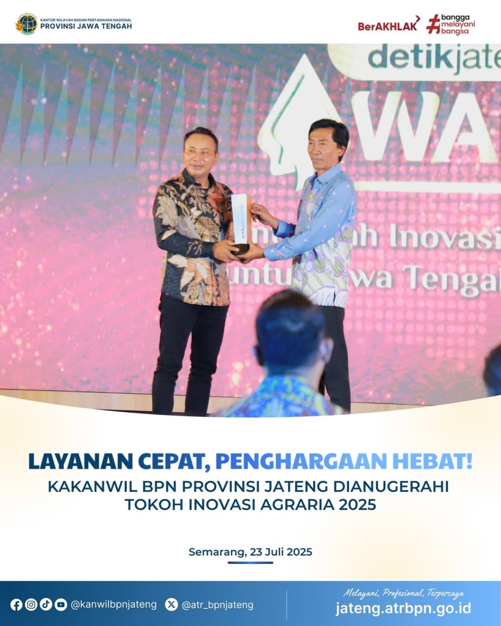 Layanan Cepat, Penghargaan Hebat Kakanwil BPN Provinsi Jawa Tengah diAnugerahi Tokoh Inovasi Agraria 2025