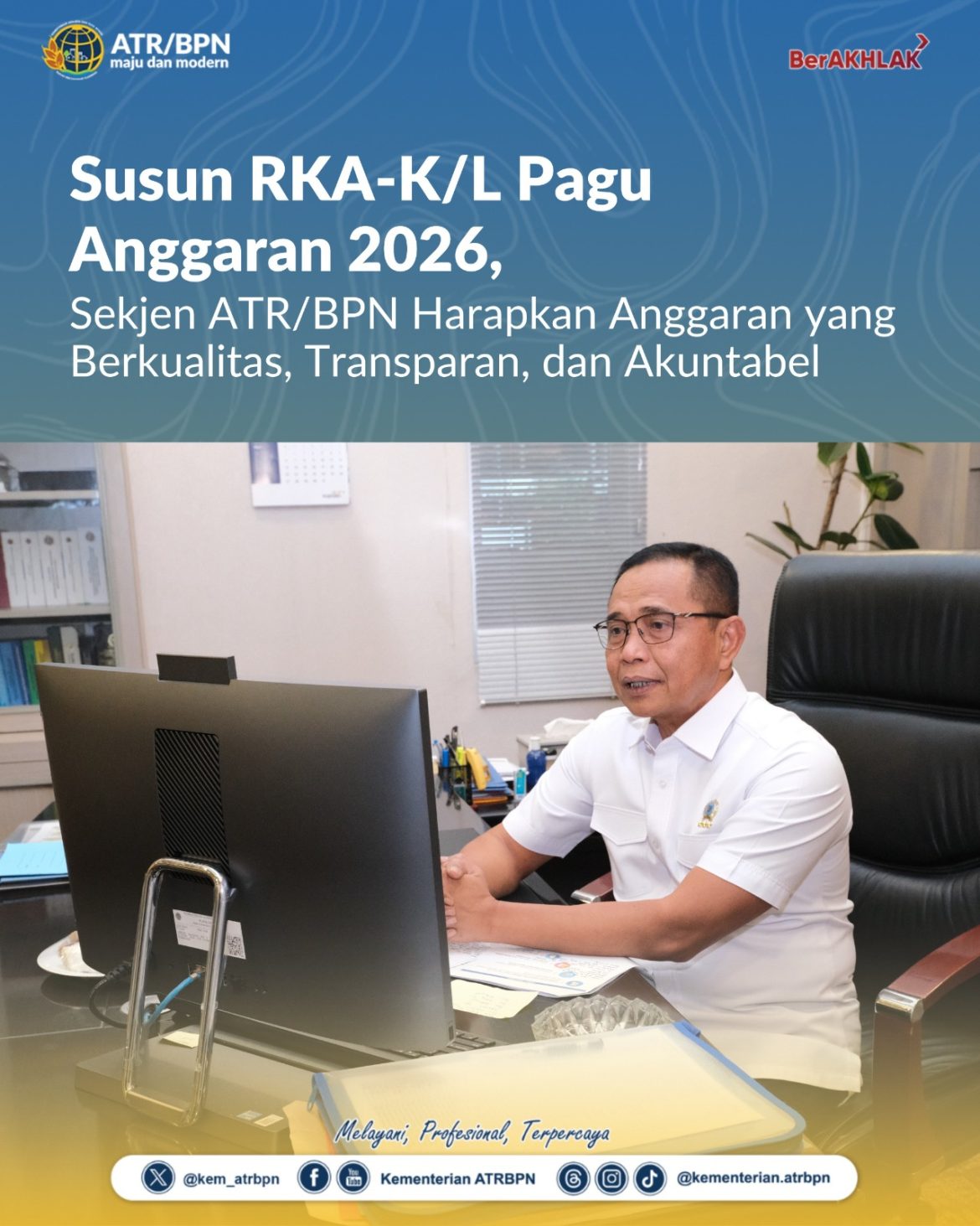 Susun RKA-K/L Pagu Anggaran 2026, Sekjen ATR/BPN Harapkan Anggaran yang Berkualitas, Transparan, dan Akuntabel