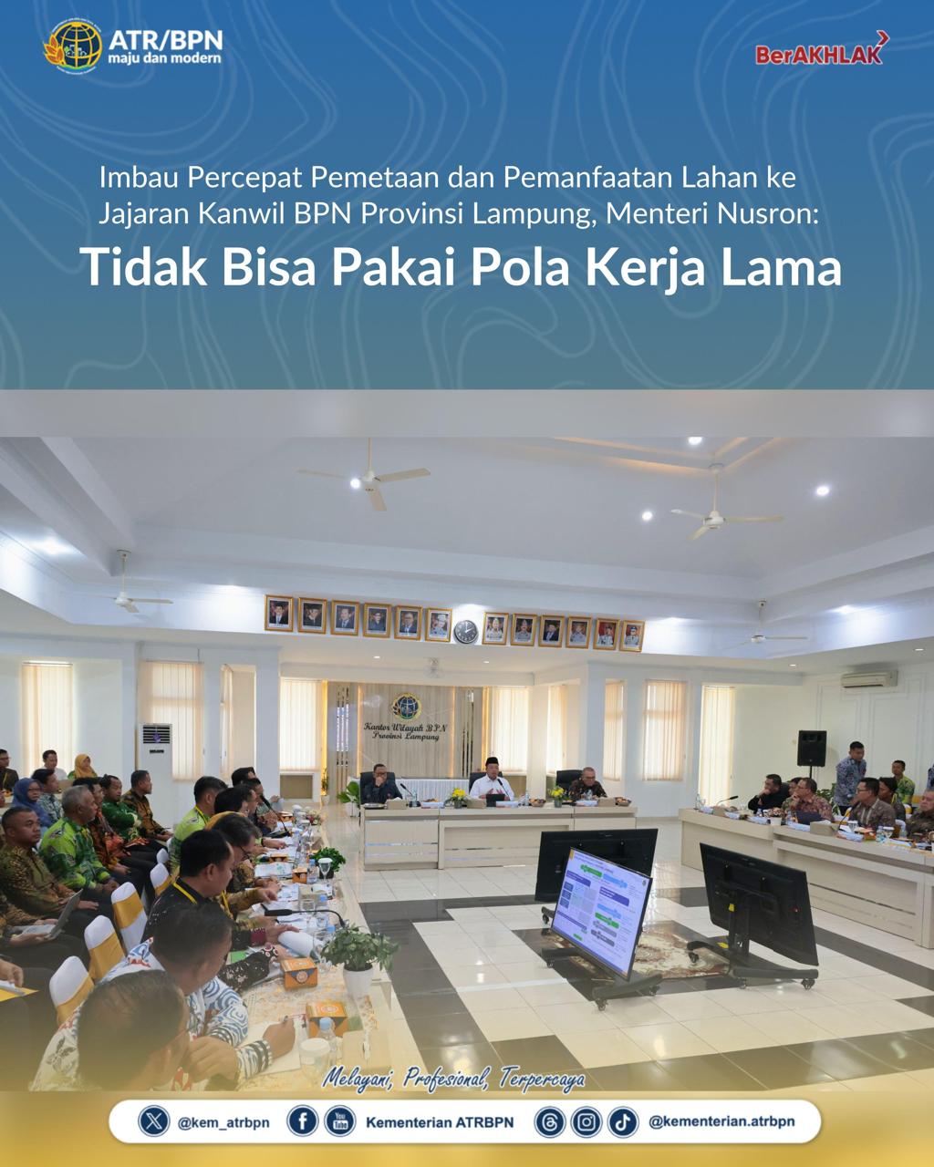 Imbau Percepat Pemetaan dan Pemanfaatan Lahan ke Jajaran Kanwil BPN Provinsi Lampung, Menteri Nusron: Tidak Bisa Pakai Pola Kerja Lama
