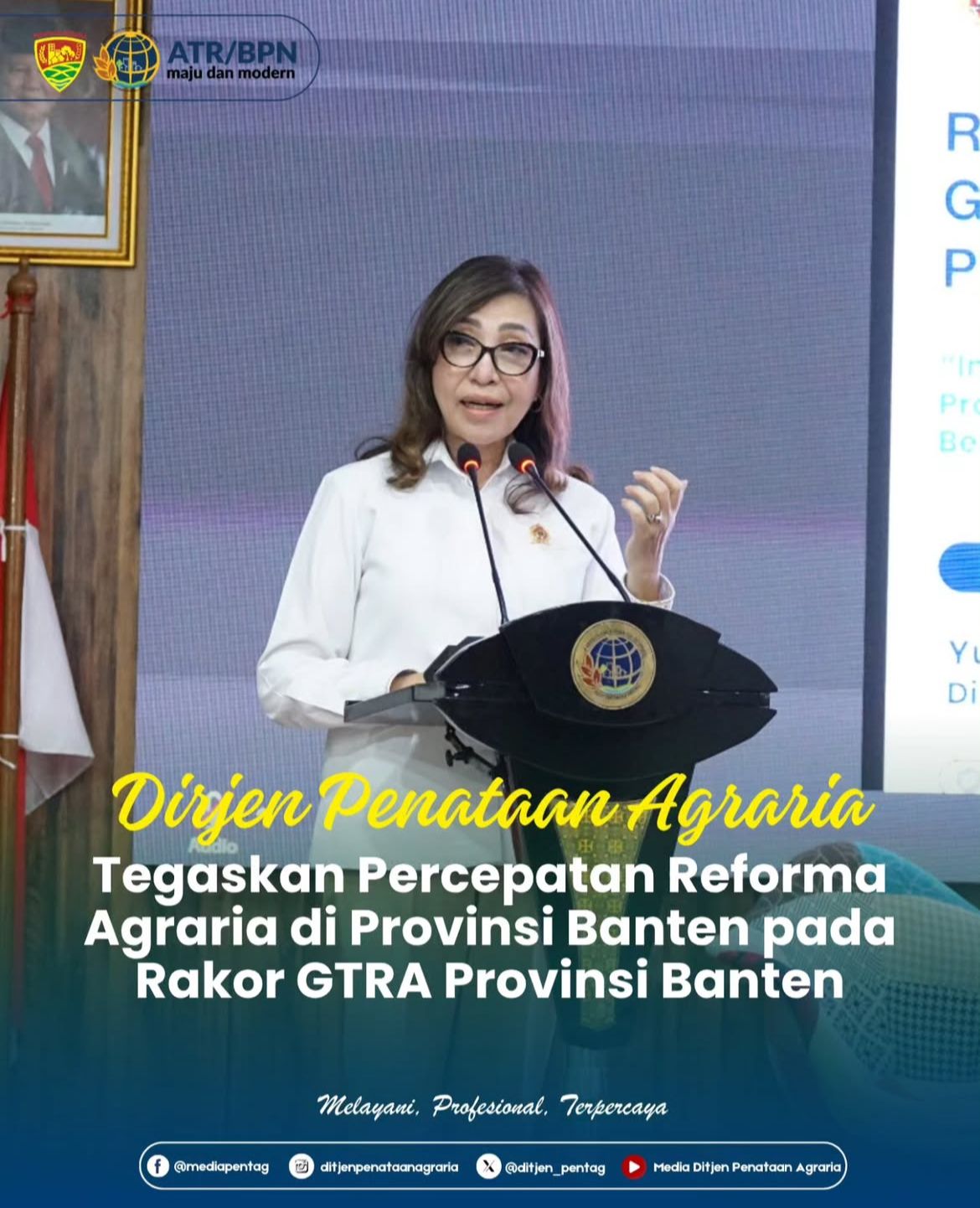 Dirjen Penataan Agraria Tegaskan Percepatan Reforma Agraria di Provinsi Banten pada Rakor GTRA Provinsi Banten