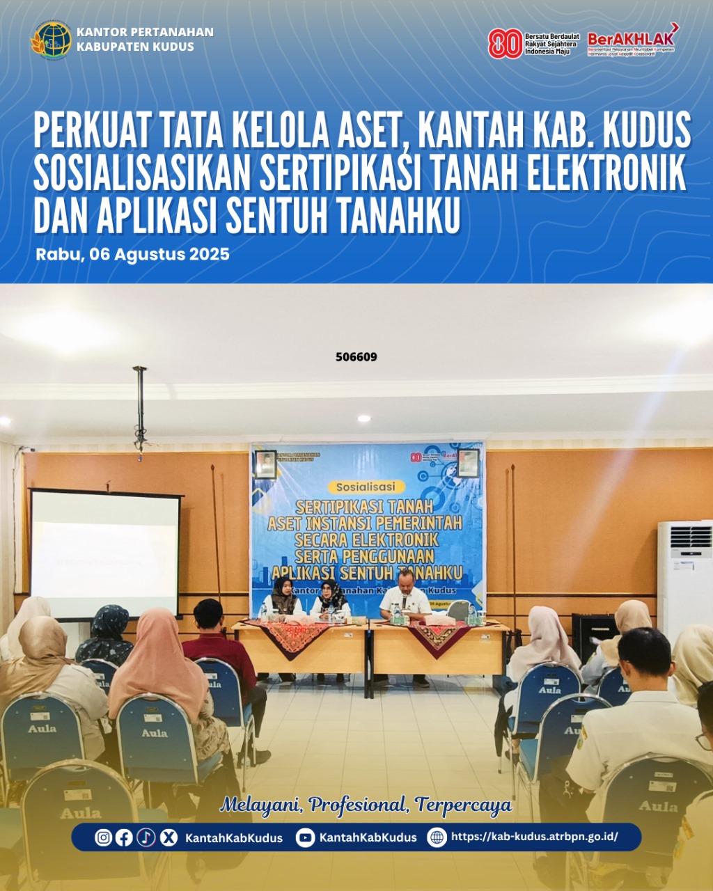 Perkuat Tata Kelola Aset, kantor Pertanahan Kabupaten Kudus Sosialisasikan Sertipikasi Tanah Elektronik dan Aplikasi Sentuh Tanahku