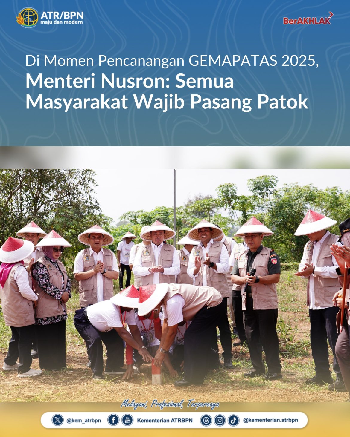 *Di Momen Pencanangan GEMAPATAS 2025, Menteri Nusron: Semua Masyarakat Wajib Pasang Patok