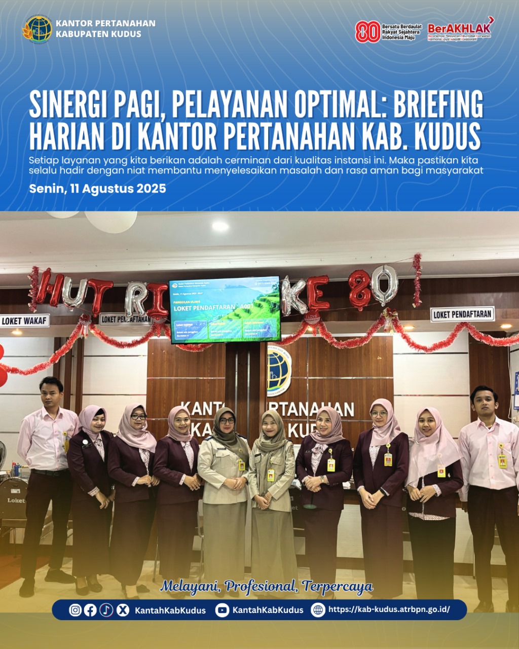 Setiap pelayanan dari Kantor Pertanahaan Kabupaten Kudus bukan sekadar rutinitas, melainkan cerminan langsung dari kualitas dan integritas