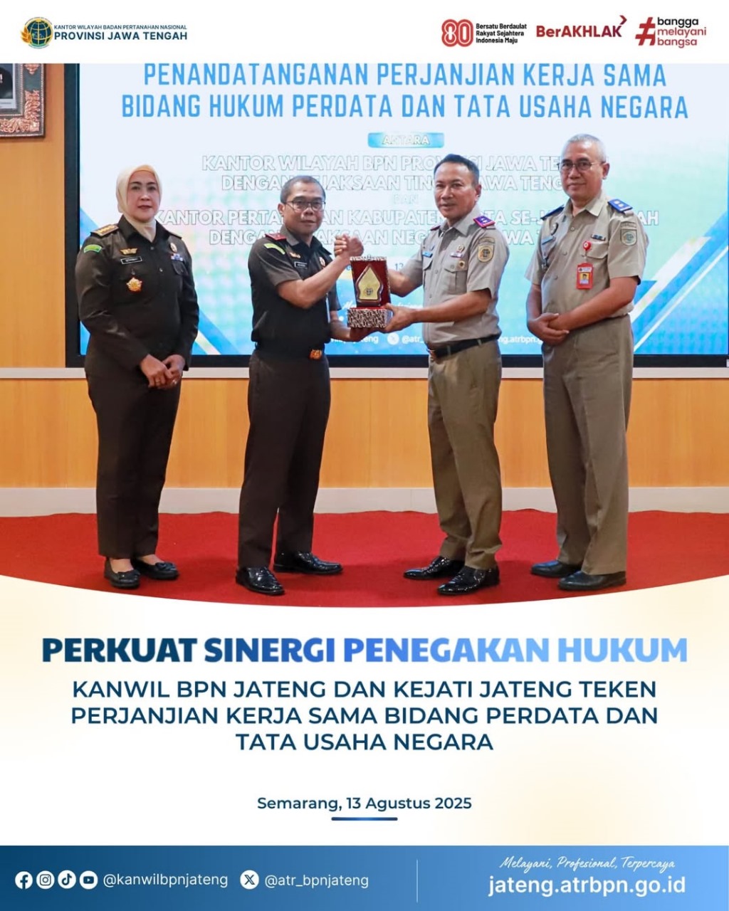 Kantor Wilayah Badan Pertanahan Nasional (Kanwil BPN) Provinsi Jawa Tengah bersama Kejaksaan Tinggi Jawa Tengah melaksanakan kegiatan Penandatanganan Perjanjian Kerja Sama dalam Bidang Hukum Perdata dan Tata Usaha Negara
