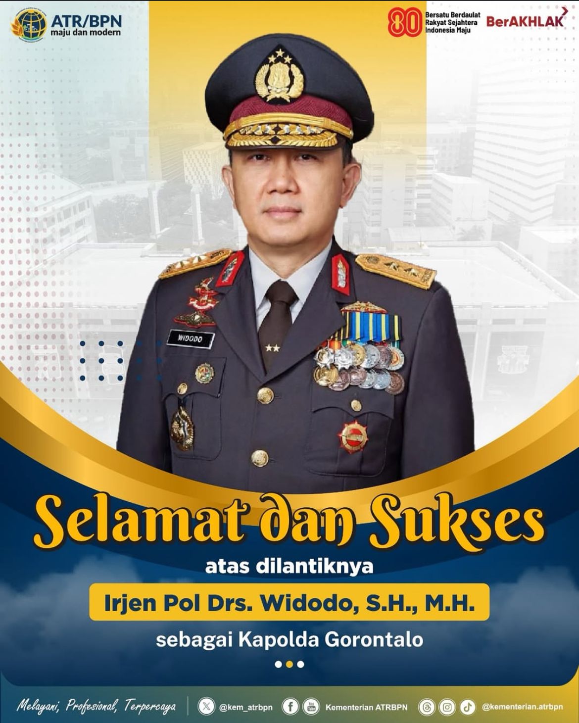 Selamat dan Sukses atas dilantiknya Irjen Pol Drs. Widodo, S.H., M.H
