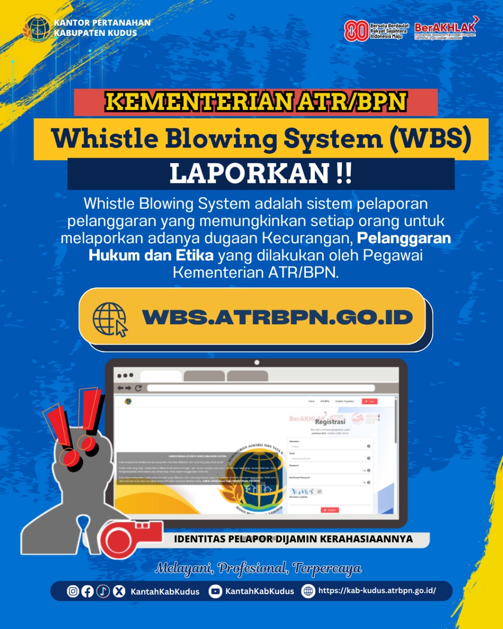 Kementerian ATR/BPN mempunyai suatu aplikasi yang bernama Whistleblowing System (WBS)
