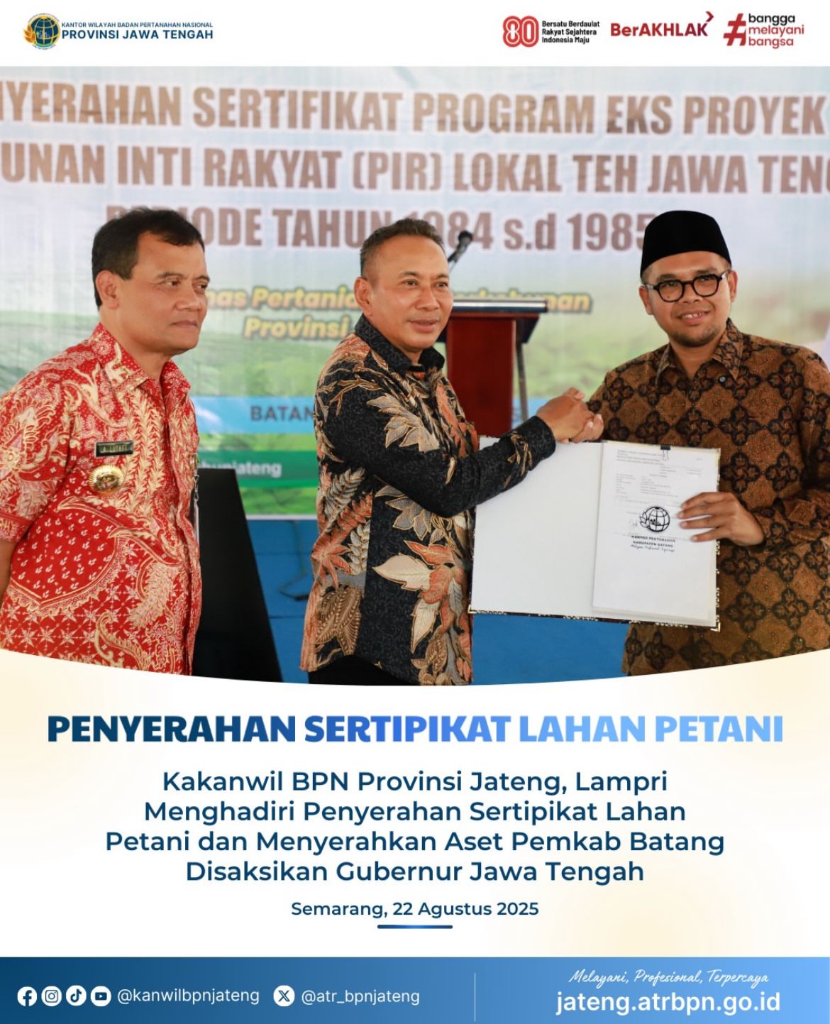Penyerahan Sertipikat Lahan Petani, Kakanwil BPN Provinsi Jawa Tengah menghadiri Penyerahan Aset Pemkab Bayang disaksikan Gubernur Jawa Tengah