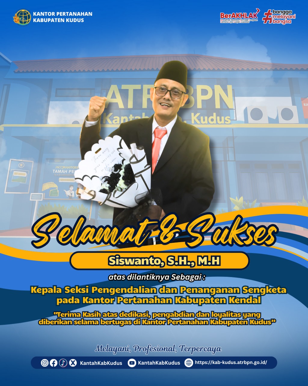 Selamat Atas dilantiknya Siswanto, S.H., M.H sebagai Kepala Seksi Pengendalian dan Penanganan Sengketa pada Kantor Pertanahan Kabupaten Kendal
