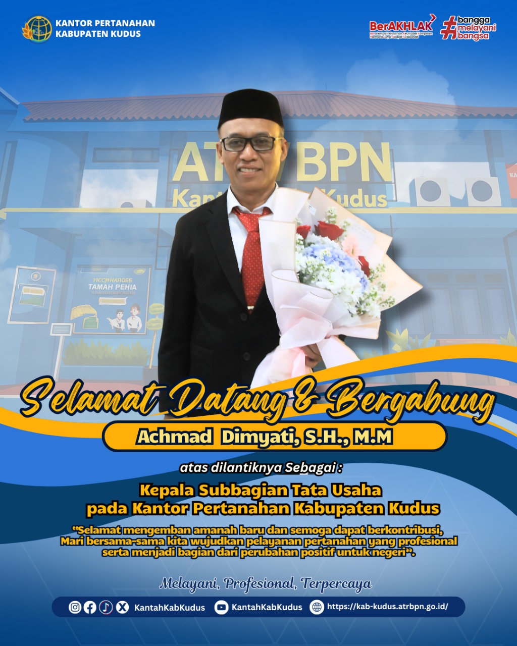 Selamat Atas dilantiknya Achmad Dimyati, S.H., M.M atas dilantiknya sebagai Kepala Subbagian Tata Usaha pada Kantor Pertanahan Kabupaten Kudus