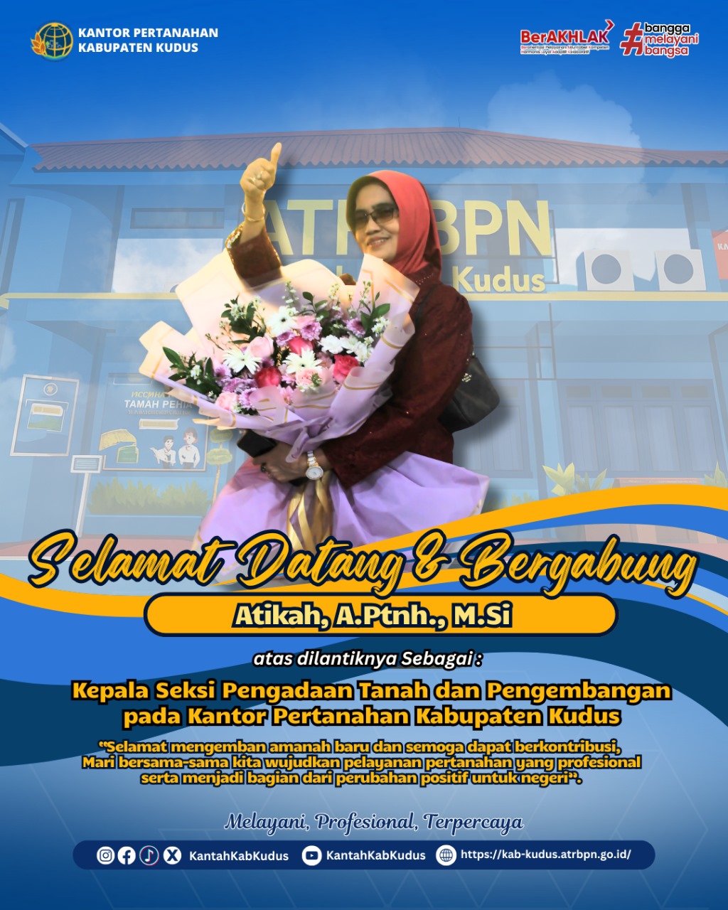 Selamat Atas dilantiknya Atikah, A.Ptnh., M.Si atas dilantiknya sebagai Kepala Pengadaan Tanah dan Pengembangan pada Kantor Pertanahan Kabupaten Kudus