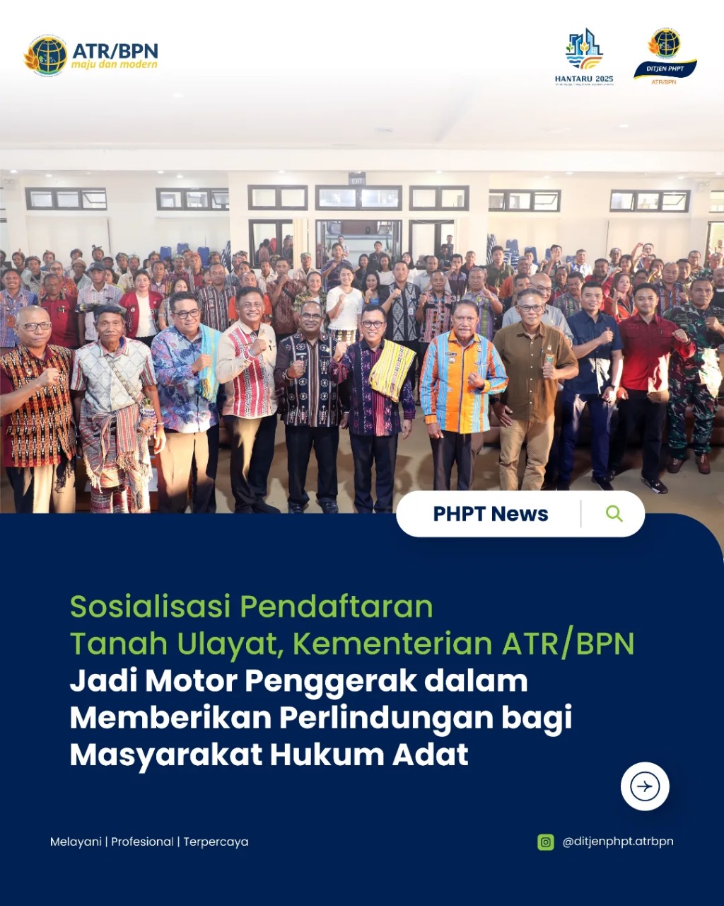 Sosialiasi Pendaftaran Tanah Ulayat, Kementerian ATR/BPN Jadi Motor Penggerak dalam Memberikan Perlindungan Bagi Masyarakat Hukum Adat