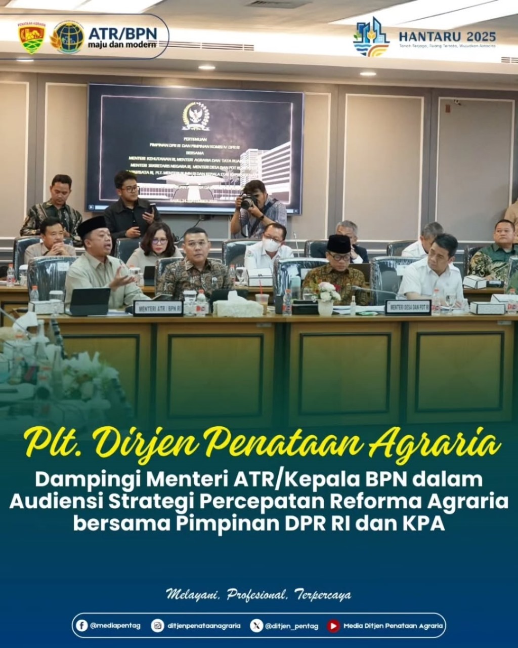 Plt. Direktur Jenderal Penataan Agraria mendampingi Menteri ATR/Kepala BPN dalam audiensi terkait strategi percepatan Reforma Agraria bertempat di Komisi XIII Dewan Perwakilan Rakyat Republik Indonesia (DPR RI)