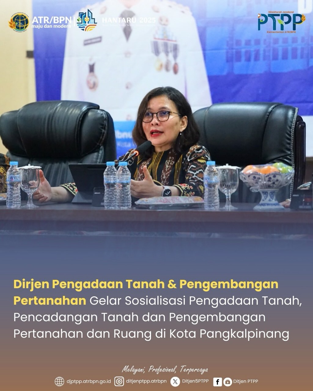 Direktorat Jenderal Penetapan Tanah dan Pengadaan Tanah (PTPP) Kementerian ATR/BPN menyelenggarakan Sosialisasi Pengadaan Tanah, Pencadangan Tanah, serta Pengembangan Pertanahan dan Ruang
