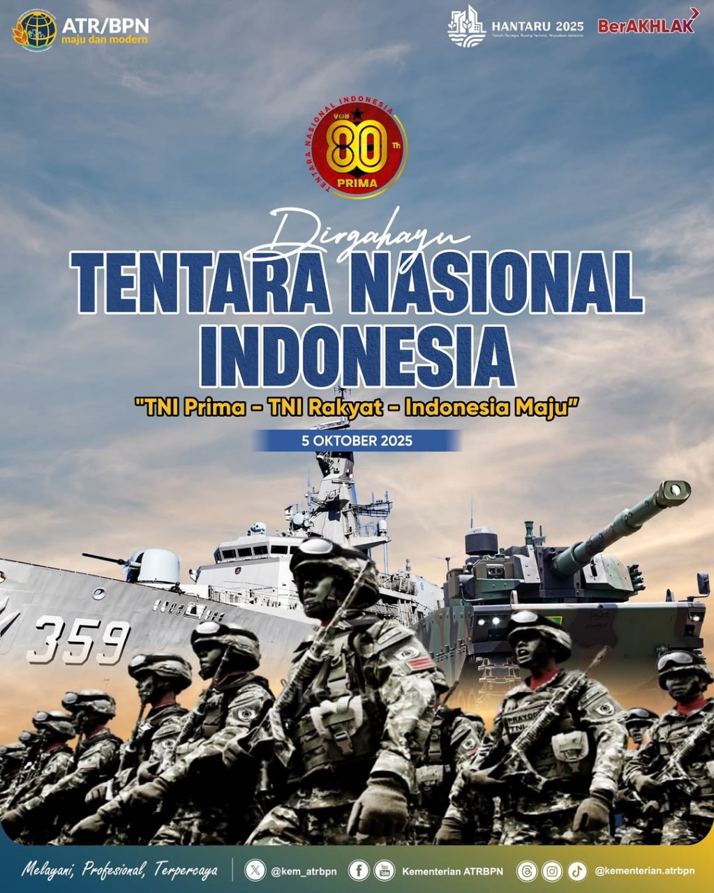 Kementerian ATR/BPN Ucapkan Selamat Hari Ulang Tahun ke-80 Tentara Nasional Indonesia: TNI Prima, TNI Rakyat, Indonesia Maju