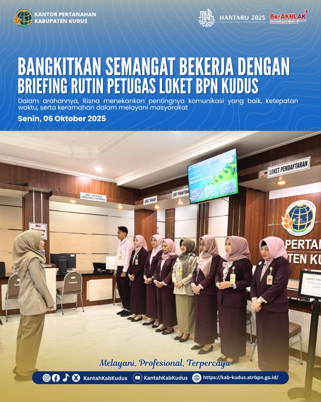 Bangkitkan Semangat Bekerja, Manager Loket laksanakan Briefing Rutin Petugas Loket BPN Kudus disetiap Pagi. Senin, 06 Oktober 2025
