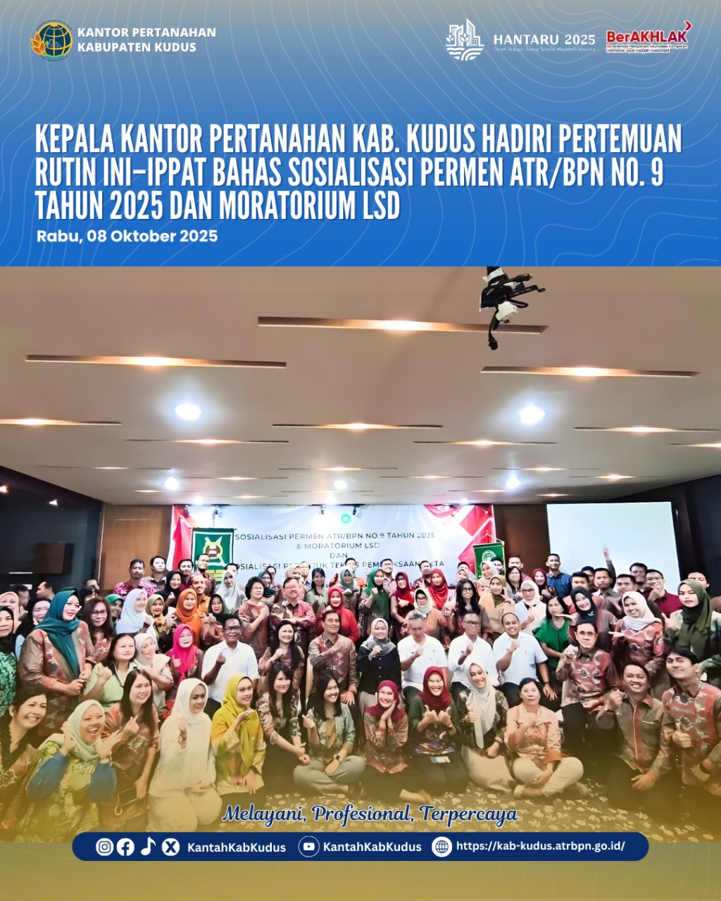 Kepala Kantor Pertanahan Kudus Hadiri Pertemuan Rutin INI–IPPAT Bahas Sosialisasi Permen ATR/BPN No. 9 Tahun 2025 dan Moratorium LSD
