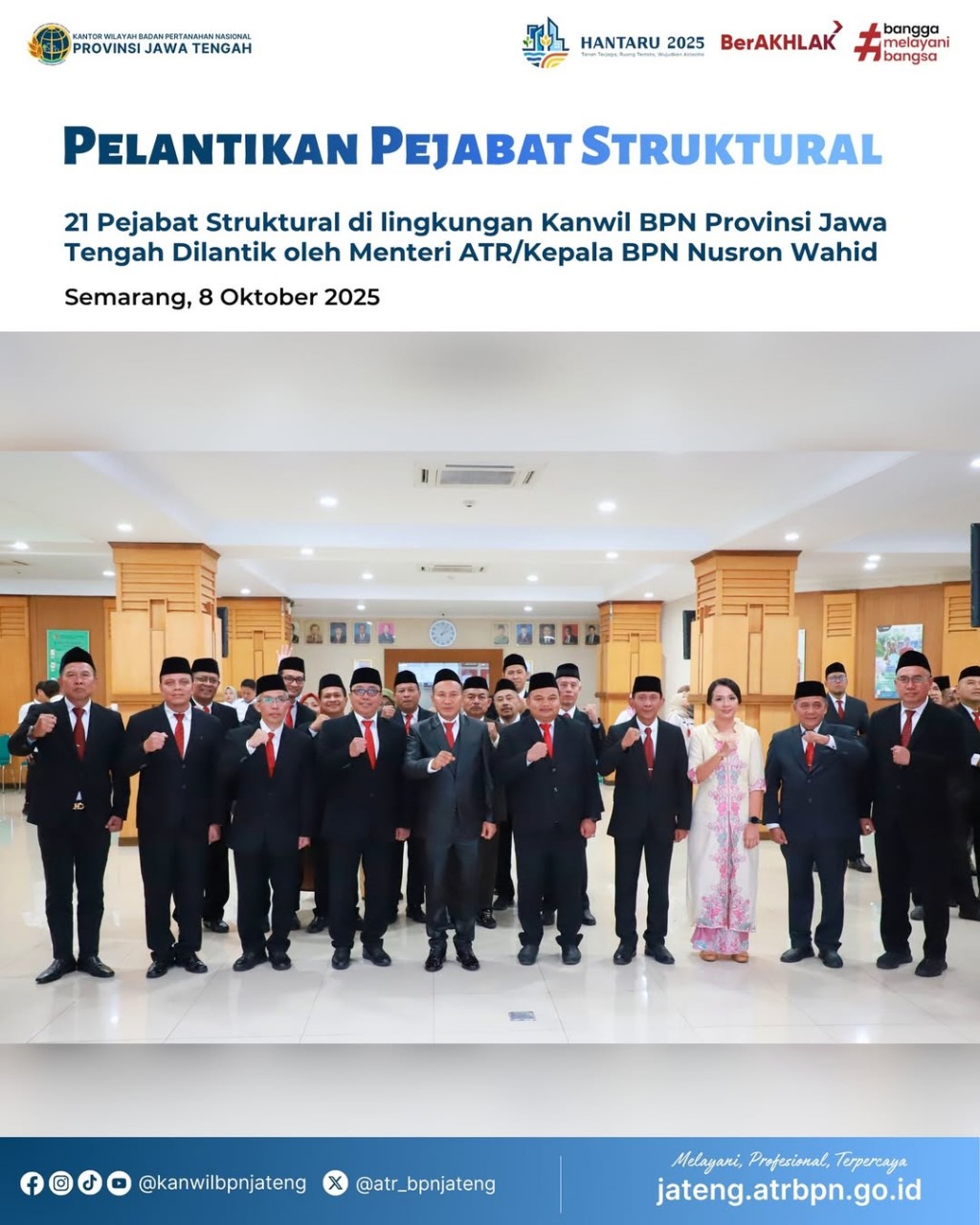 Pelantikan Pejabat Struktural Sebanyak 21 pejabat struktural di lingkungan Kanwil BPN Provinsi Jawa Tengah resmi dilantik oleh Menteri ATR/BPN