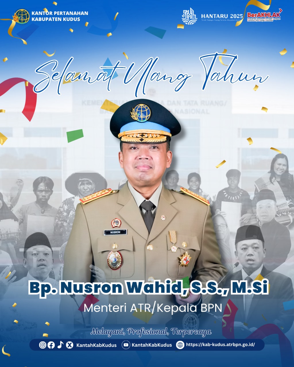 Segenap Keluarga Besar Kantor Pertanahan Kabupaten Kudus Mengucapkan Selamat Ulang Tahun Menteri ATR/Kepala BPN, Bapak Nusron Wahid