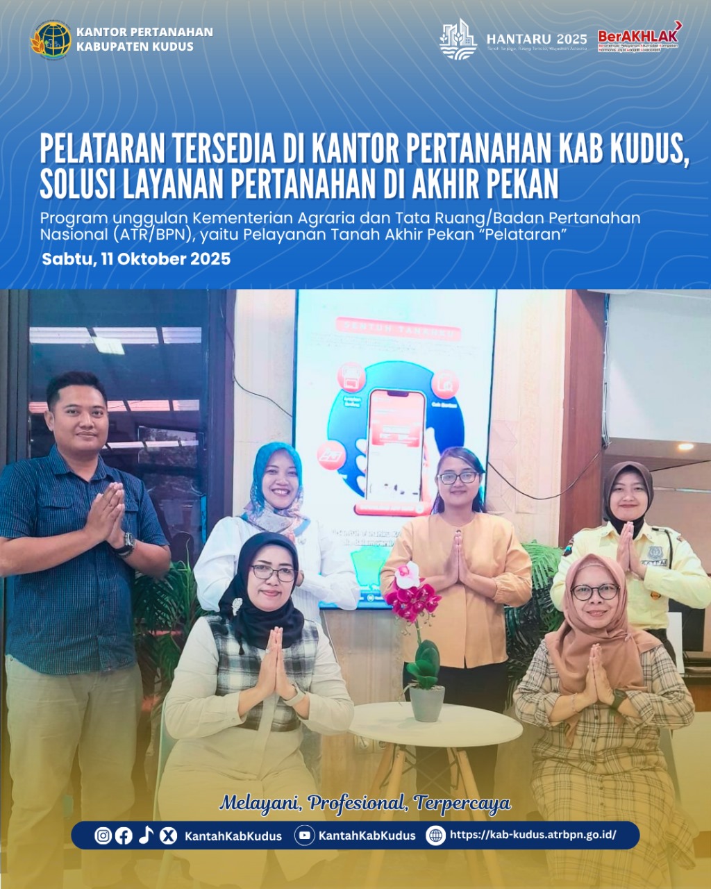 Kantor Pertanahan Kabupaten Kudus Hadirkan Inovasi Layanan PELATARAN: Pelayanan Tanah Akhir Pekan untuk Masyarakat yang Aktif dan Produktif pada Sabtu, 11 Oktober 2025