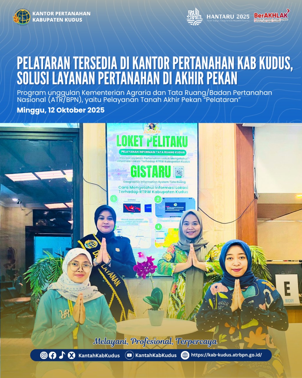 Kantor Pertanahan Kabupaten Kudus Hadirkan Inovasi Layanan PELATARAN: Pelayanan Tanah Akhir Pekan untuk Masyarakat yang Aktif dan Produktif pada Minggu, 12 Oktober 2025