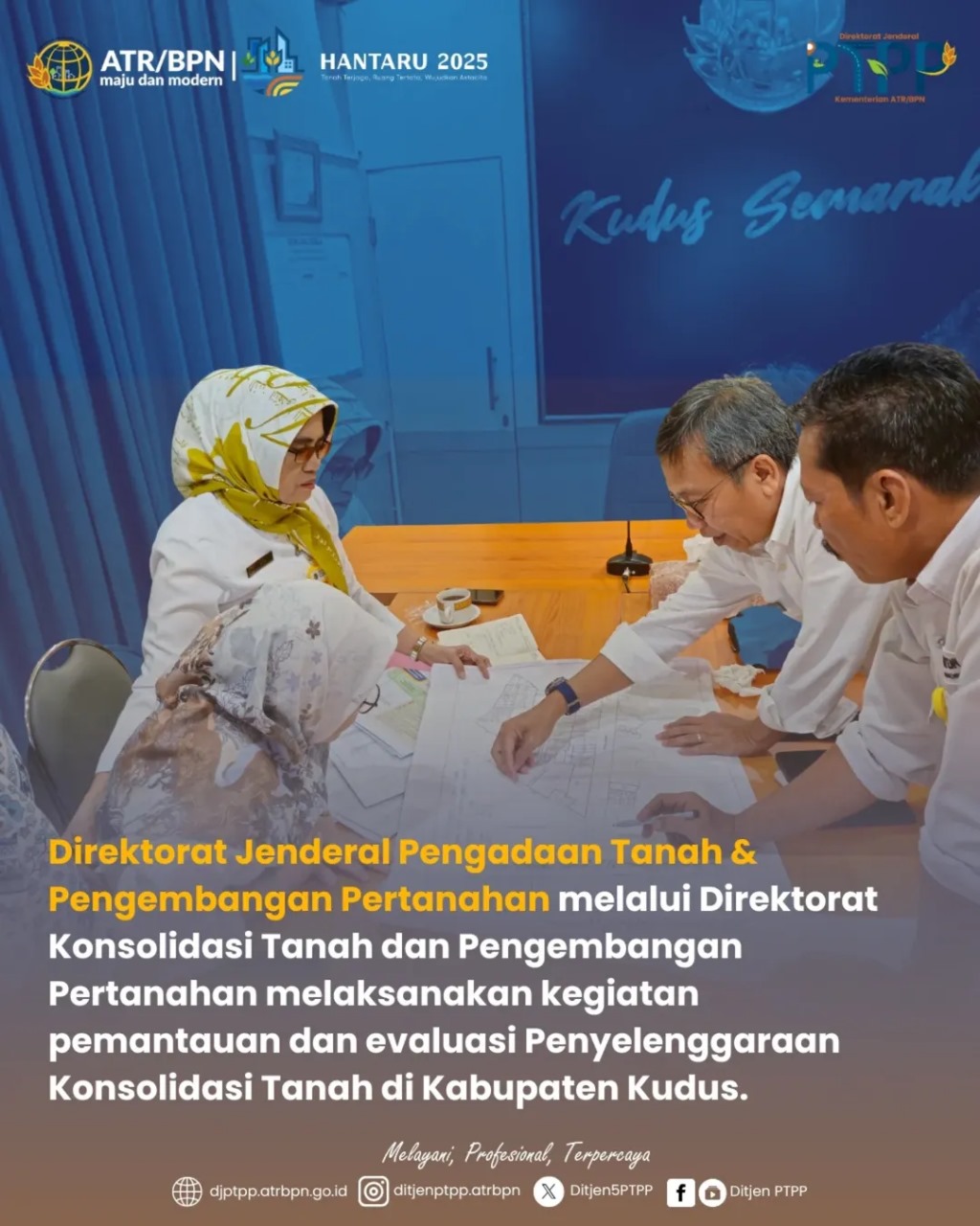 Direktorat Konsolidasi Tanah dan Pengembangan Pertanahan Melaksanakan Kegiatan Pemantauan dan Evaluasi Penyelenggaraan Konsolidasi Tanah di Kabupaten Kudus