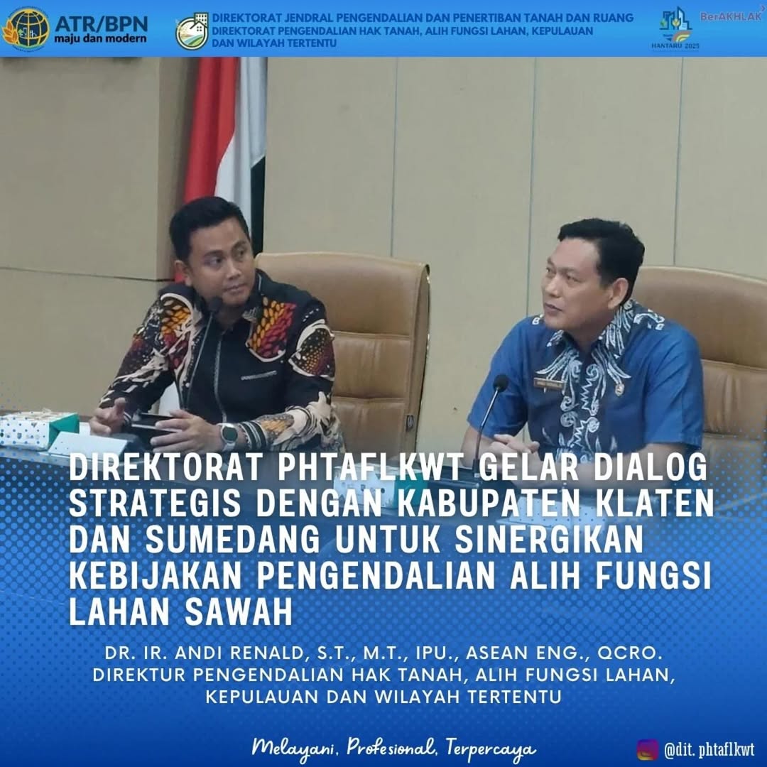 Ditjen PPTR Rapat koordinasi dengan Bupati Klaten dan Dinas Kesehatan Kabupaten Sumedang guna Memmbahas Implementasi Kebijakan Pengendalian Alih Fungsi Lahan Sawah