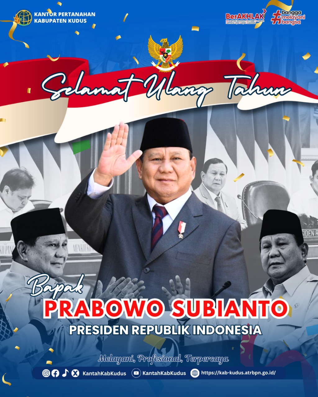 Keluarga Besar Kantor Pertanahan Kabupaten Kudus Ucapkan Selamat Ulang Tahun ke-74 kepada Presiden Republik Indonesia, Bapak Prabowo Subianto