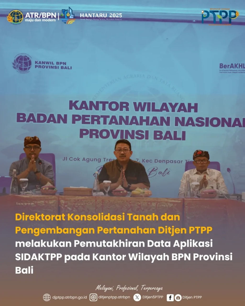 Direktorat Konsolidasi Tanah dan Pengembangan Pertanahan Ditjen PTPP melakukan Pemutakhiran Data Aplikasi SIDAKTPP pada Kanwil BPN Provinsi Bali*