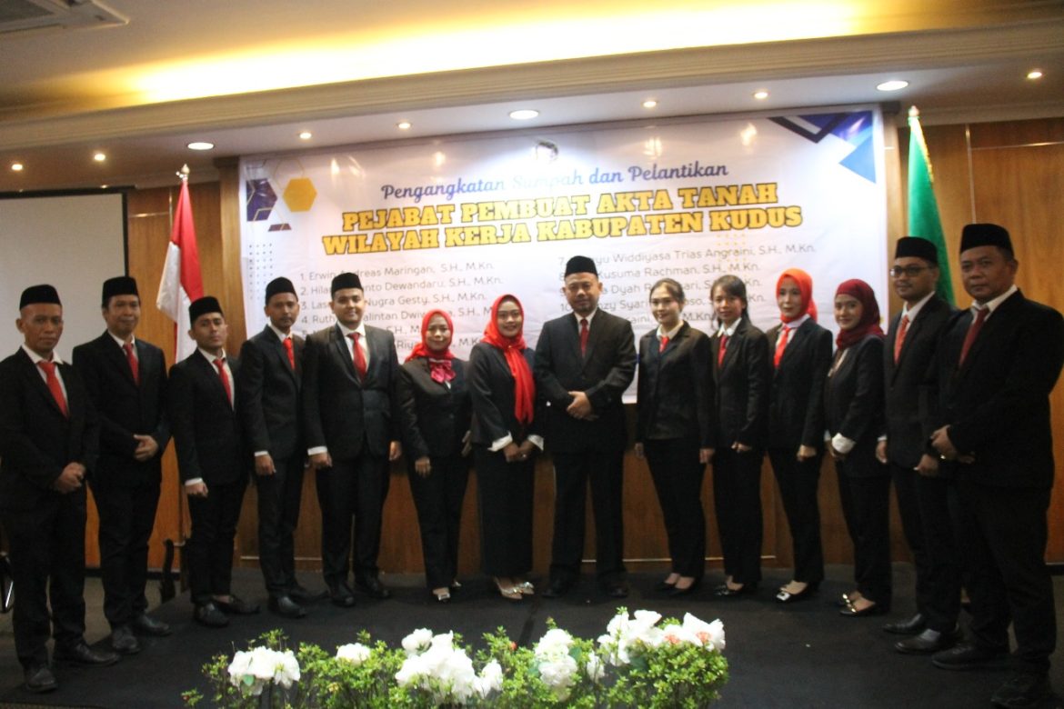 Resmi Bertugas 11 PPAT telah sah Dilantik oleh Kepala Kantor Pertanahan Kabupaten Kudus