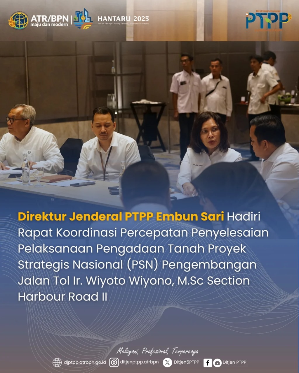 Ditjen PTPP Hadiri Rapat Koordinasi Percepatan Penyelesaian Pelaksanaan Pengadaan Tanah dan Proyek Strategis Nasional (PSN) Pengembangan Jalan Tol Ir. Wiyoto